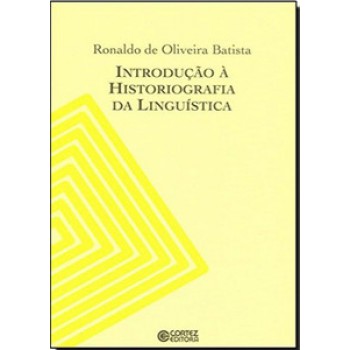 Introdução à Historiografia Da Linguística