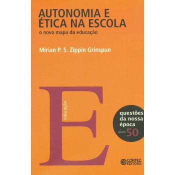 Autonomia E ética Na Escola: O Novo Mapa Da Educação