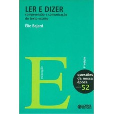 Ler E Dizer: Compreensão E Comunicação Do Texto Escrito