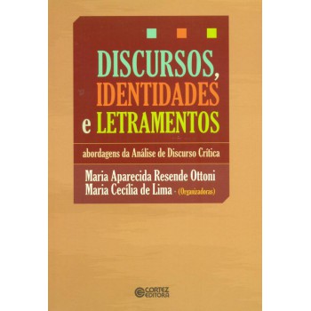 Discursos, Identidades E Letramentos: Abordagens De Análise De Discurso Crítica