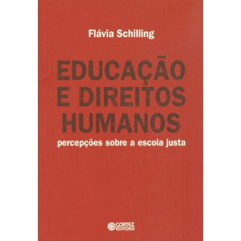 Educação E Direitos Humanos: Percepções Sobre A Escola Justa