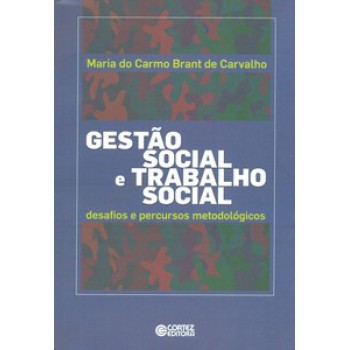 Gestão Social E Trabalho Social: Desafios E Percursos Metodológicos