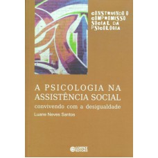 A Psicologia Na Assistência Social: Convivendo Com A Desigualdade