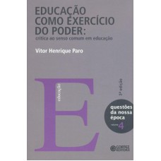 Educação Como Exercício Do Poder: Crítica Ao Senso Comum Em Educação