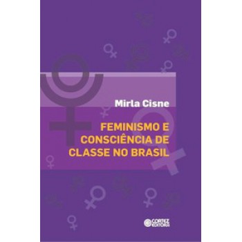 Feminismo E Consciência De Classe No Brasil