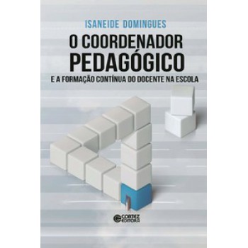 O Coordenador Pedagógico E A Formação Contínua Do Docente Na Escola