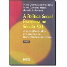 A Política Social Brasileira No Século Xxi: A Prevalência Dos Programas De Transferência De Renda