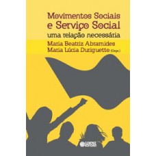 Movimentos Sociais E Serviço Social: Uma Relação Necessária