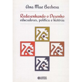 Redesenhando O Desenho: Educadores, Política E História