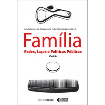 Família: Redes, Laços E Políticas Públicas