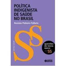 Política Indigenista De Saúde No Brasil