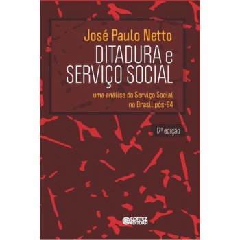 Ditadura E Serviço Social - Uma Análise Do Serviço Social No Brasil Pós-64