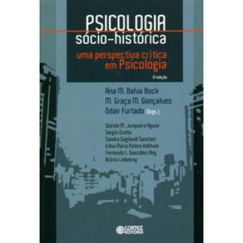 Psicologia Sócio-histórica: Uma Perspectiva Crítica Em Psicologia