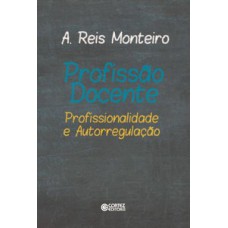 Profissão Docente: Profissionalidade E Autorregulação