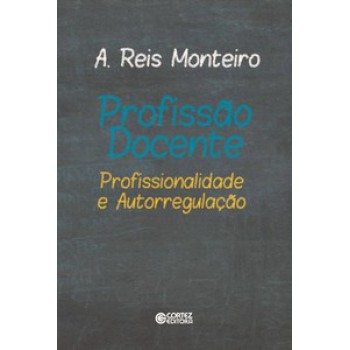 Profissão Docente: Profissionalidade E Autorregulação