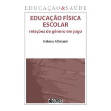 Educação Física Escolar: Relações De Gênero Em Jogo