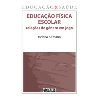 Educação Física Escolar: Relações De Gênero Em Jogo