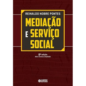 Mediação E Serviço Social: Um Estudo Preliminar Sobre A Categoria Teórica E Sua Apropriação Pelo Serviço Social 