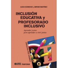 Inclusión Educativa Y Profesorado Inclusivo: Aprender Juntos Para Aprender A Vivir Juntos