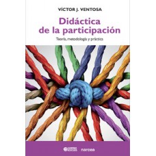 Didáctica De La Participación: Teoría, Metodología Y Práctica