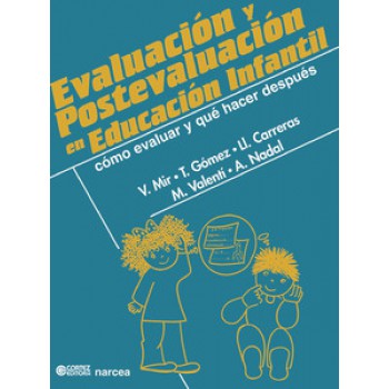 Evaluación Y Postevaluación En Educación Infantil: Cómo Evaluar Y Qué Hacer Después