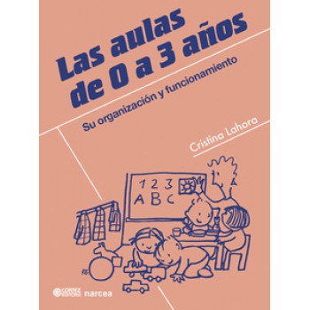 Las Aulas De 0 A 3 Años: Su Organización Y Funcionamiento