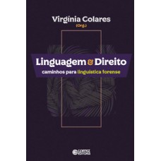 Linguagem & Direito: Caminhos Para Linguística Forense