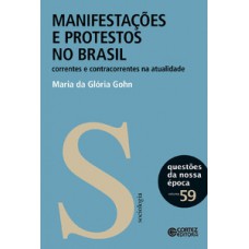 Manifestações E Protestos No Brasil: Correntes E Contracorrentes Na Atualidade