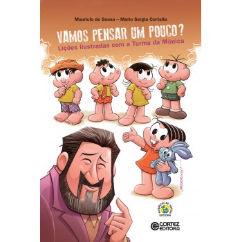 Vamos Pensar Um Pouco? Lições Ilustradas Com A Turma Da Mônica