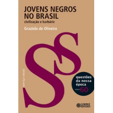 Jovens Negros No Brasil: Civilização E Barbárie