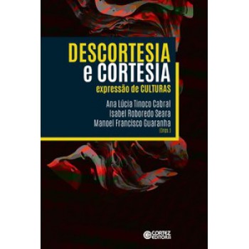 Descortesia E Cortesia: Expressão De Culturas