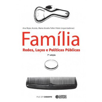 Família: Redes, Laços E Políticas Públicas