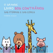 Grande Livro Dos Contrários, O: Das Formas E Das Cores