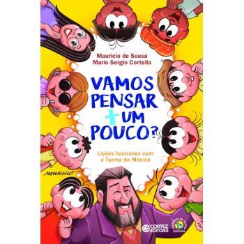 Vamos Pensar + Um Pouco? - Lições Ilustradas Com A Turma Da Mônica