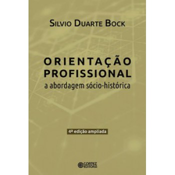 A Orientação Profissional: Abordagem Sócio-historica