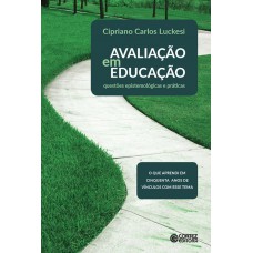 Avaliação Em Educação: Questões Epistemológicas E Práticas