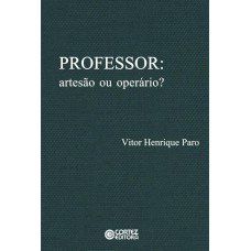 Professor: Artesão Ou Operário?