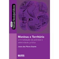 Meninas E Território: Criminalização Da Pobreza E Seletividade Jurídica