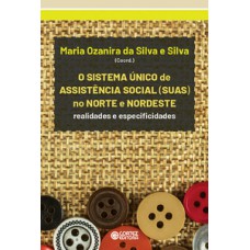 O Sistema único De Assistência Social (suas) No Norte E Nordeste: Realidades E Especificidades