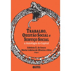 Trabalho, Questão Social E Serviço Social: A Autofagia Do Capital