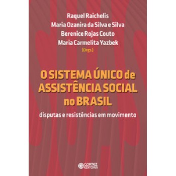 O Sistema único De Assistência Social No Brasil: Disputas E Resistências Em Movimento