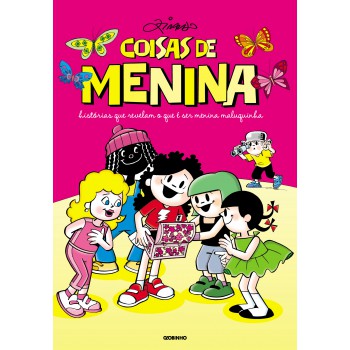 Coisas De Menina: Histórias Que Revelam O Que é Ser Menina Maluquinha