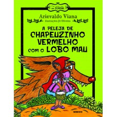 A peleja de Chapeuzinho Vermelho com o Lobo Mau