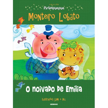 O Noivado De Emília: Coleção Pirlimpimpim