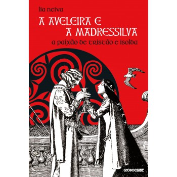 A aveleira e a madressilva: A paixão de Tristão e Isolda