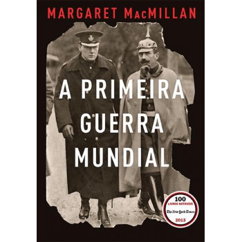 A Primeira Guerra Mundial: Que Acabaria Com As Guerras