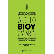 Obras Completas De Adolfo Bioy Casares - Volume B: (1959-1971)