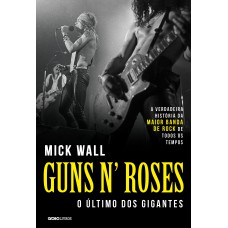 Guns N Roses: O último Dos Gigantes