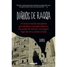 Diários de Raqqa: A história real do estudante que desafiou o Estado Islâmico, foi jurado de morte e conseguiu fugir de uma cidade sitiada