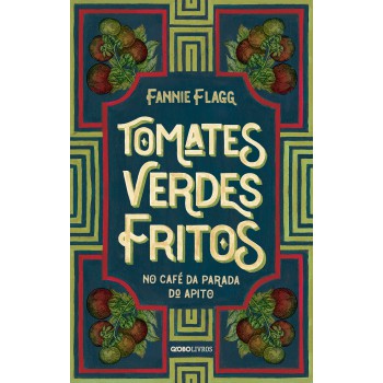 Tomates Verdes Fritos No Café Da Parada Do Apito: Nova Edição